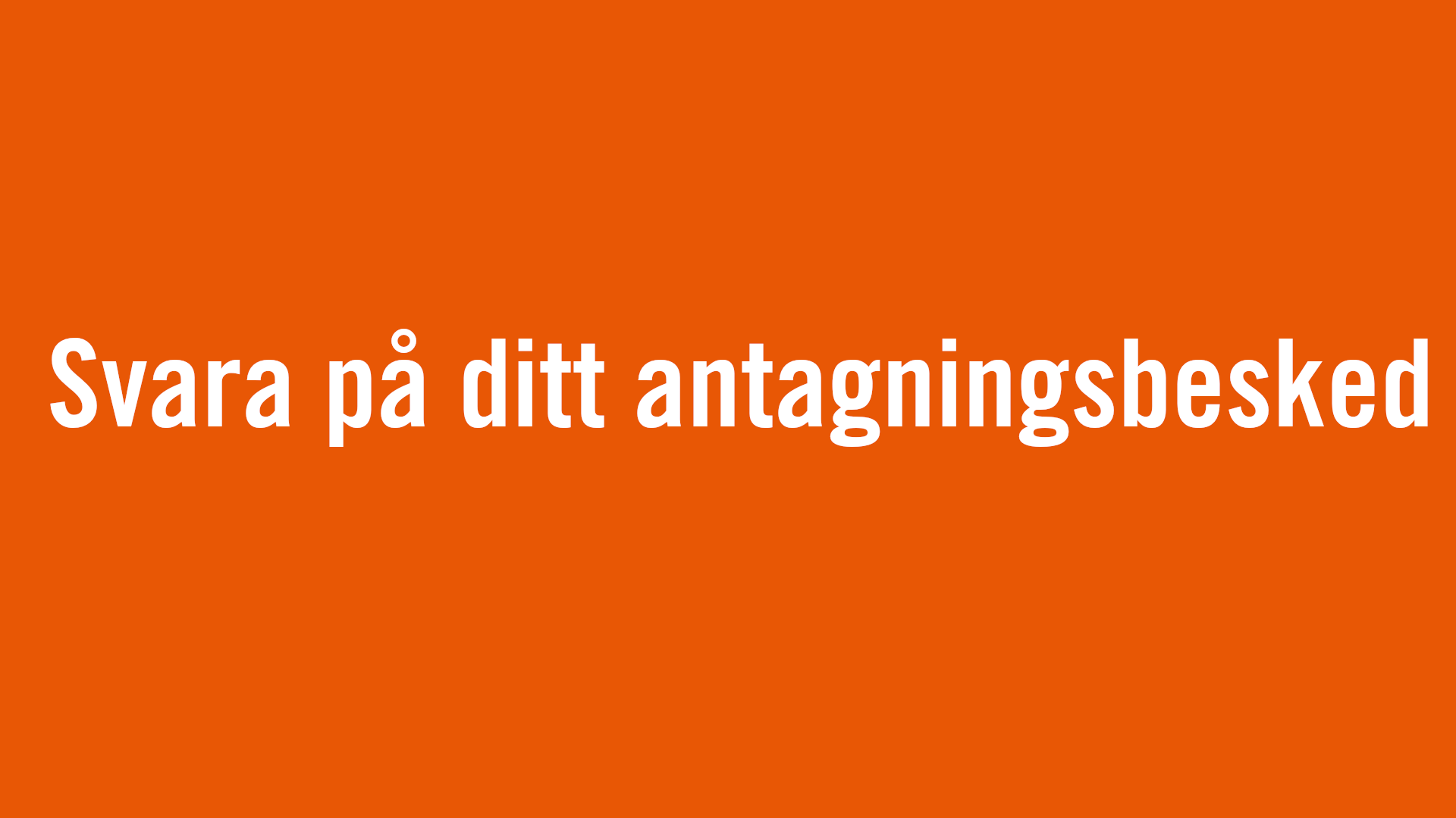 Svara Pa Ditt Antagningsbesked