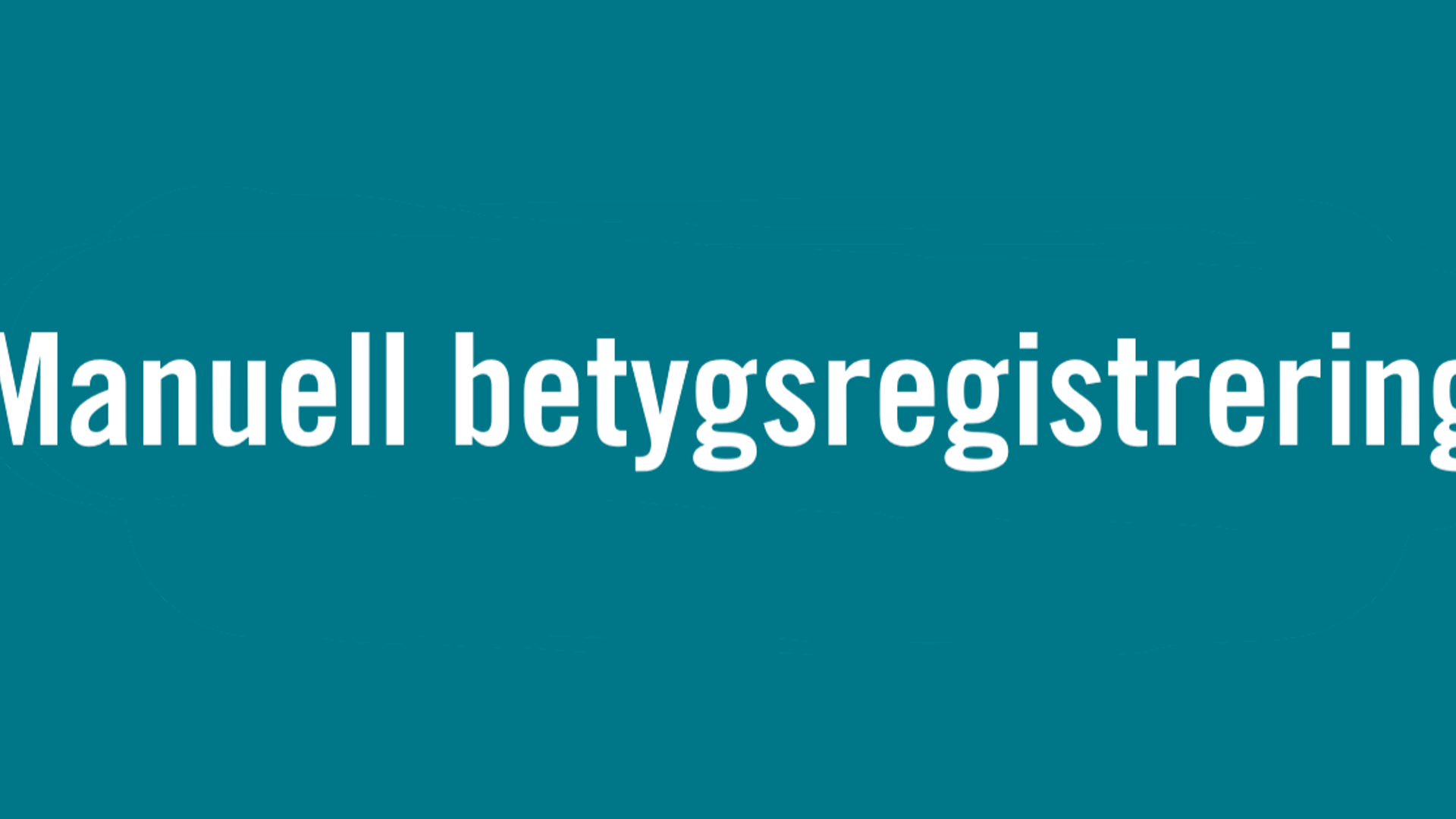 Manuell Betygsregistrering