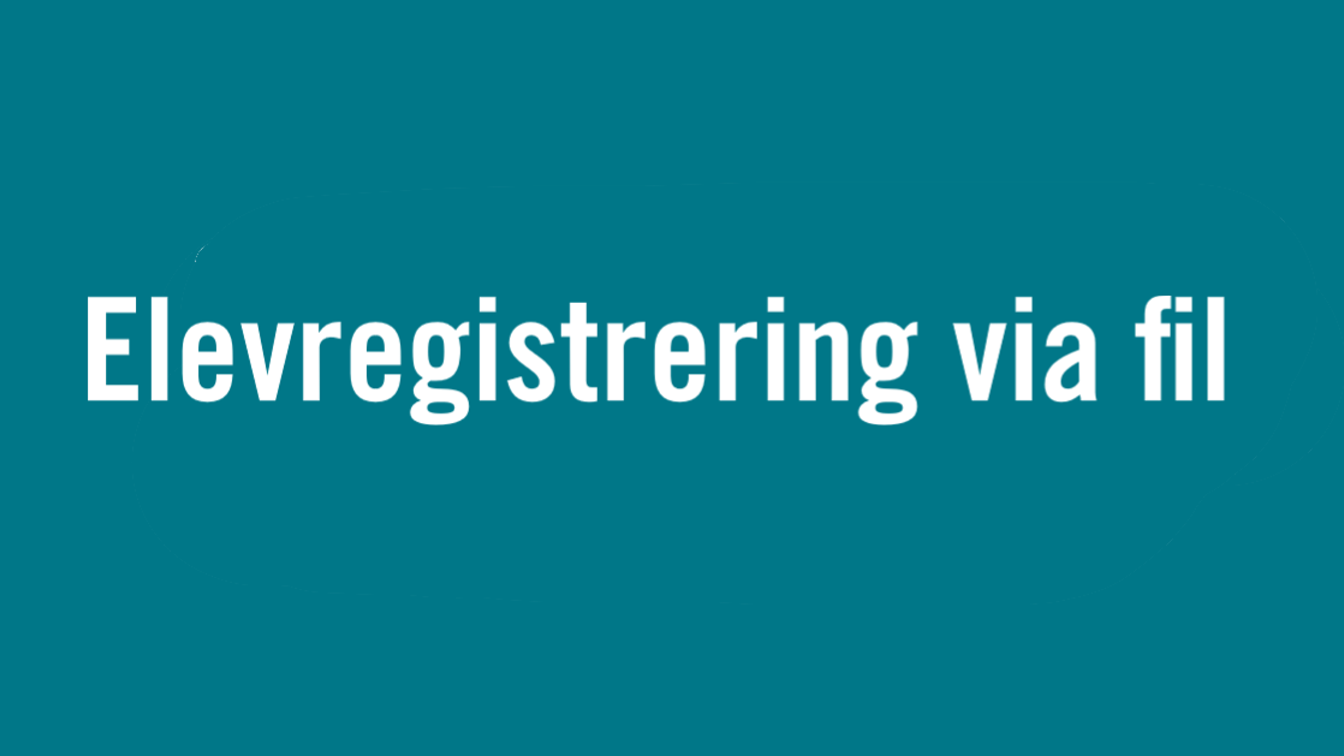 Elevregistrering Via Fil