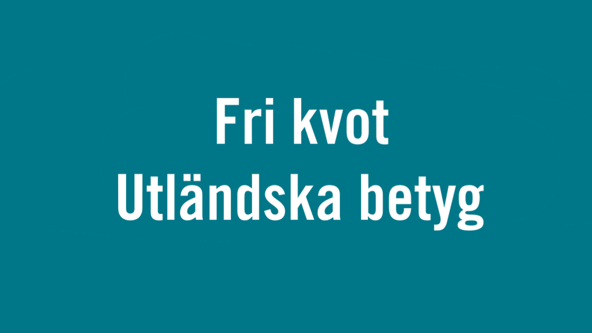 Fri Kvot Utlädska Betyg
